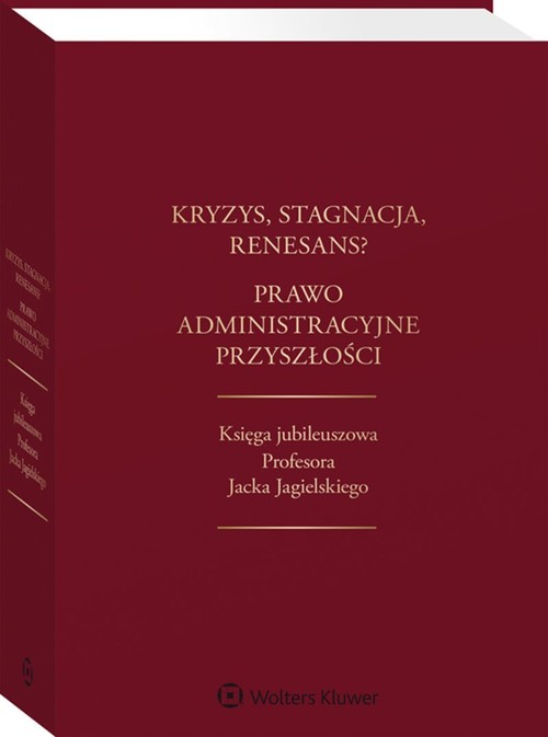 Kryzys, stagnacja, renesans? Prawo administracyjne przyszłości