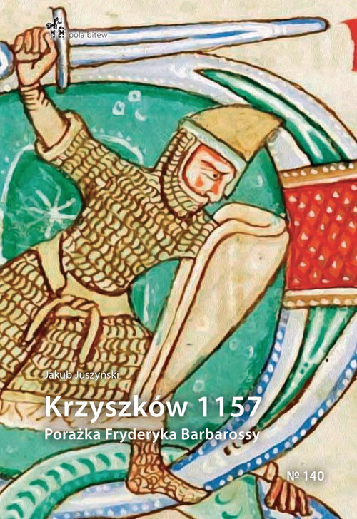 Krzyszków 1157. Porażka Fryderyka Barbarossy