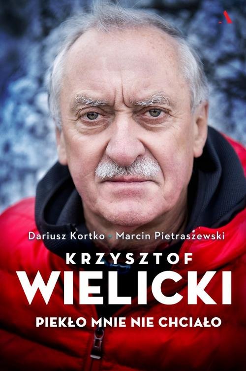 Krzysztof Wielicki Piekło mnie nie chciało