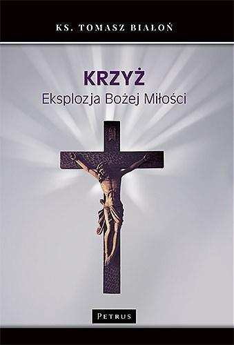 Krzyż eksplozja bożej miłości
