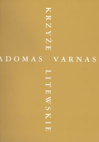 Krzyże litewskie. Adomas Varnas