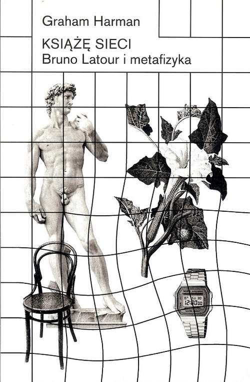 Książę sieci Bruno Latour i metafizyka
