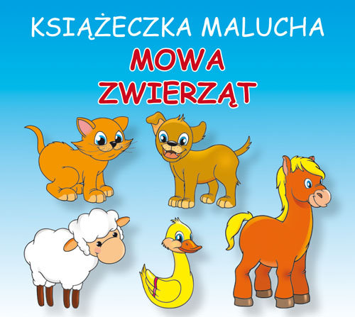 Książeczka malucha Mowa zwierząt