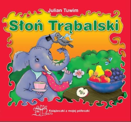 Książeczki z mojej półeczki. Słoń Trąbalski