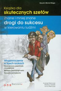 Książka dla skutecznych szefów. Znane i mniej znane drogi do sukcesu w kierowaniu ludźmi