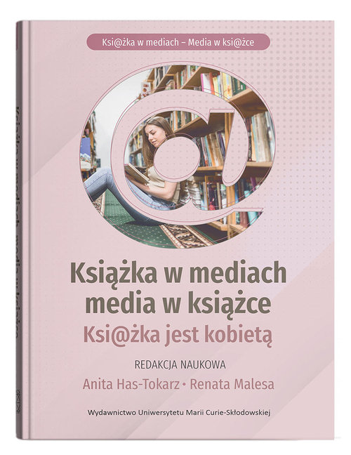 Książka w mediach, media w książce. Książka jest kobietą. Rynek książki (dla) kobiet. Przeszłość - S