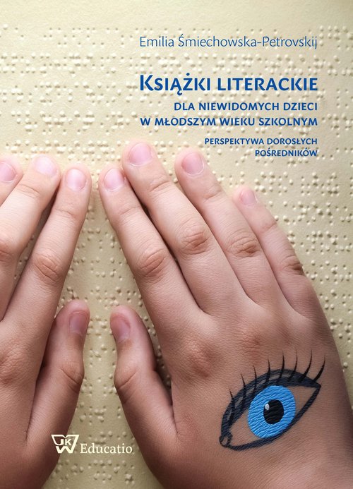 Książki literackie dla niewidomych dzieci w młodszym wieku szkolnym