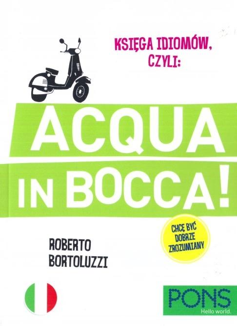 Księga idiomów, czyli: Acqua in bocca PONS