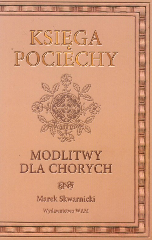 Księga pociechy Modlitwy dla chorych