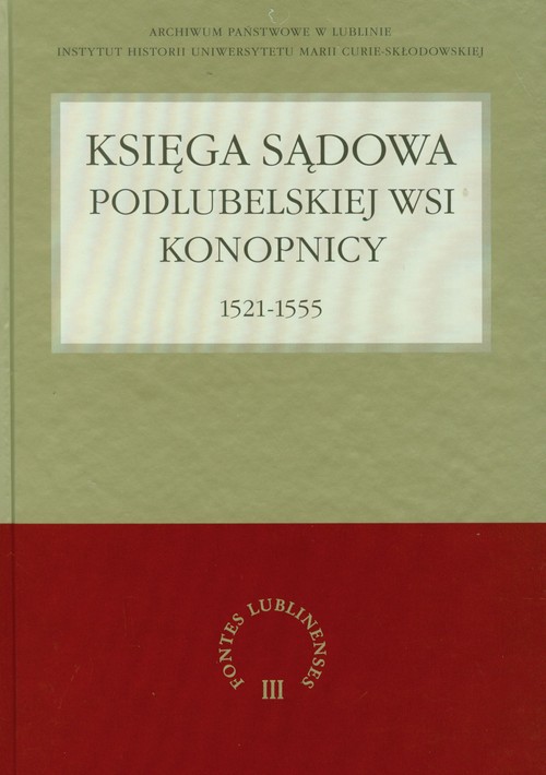 Księga sądowa podlubelskiej wsi Konopnicy 1521-1555