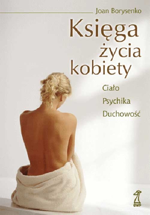Księga życia kobiety. Ciało - psychika - duchowość