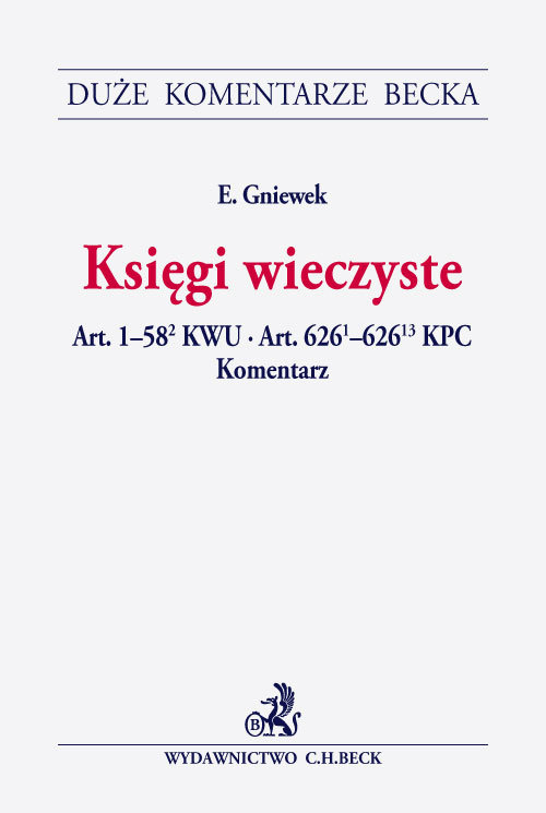 Księgi wieczyste. Art. 1-582 KWU. Art. 6261-62613 KPC Komentarz