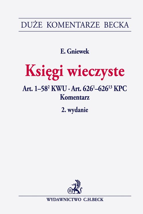 Księgi wieczyste Art. 1-58(2) KWU. Art. 626(1)-626(13) KPC. Komentarz