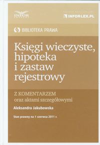 Księgi wieczyste hipoteka i zastaw rejestrowy z komentarzem