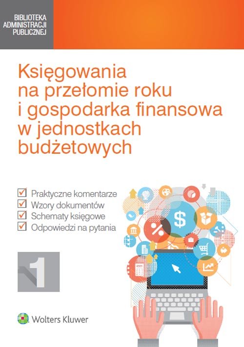 Księgowania na przełomie roku i gospodarka finansowa w jednostkach budżetowych