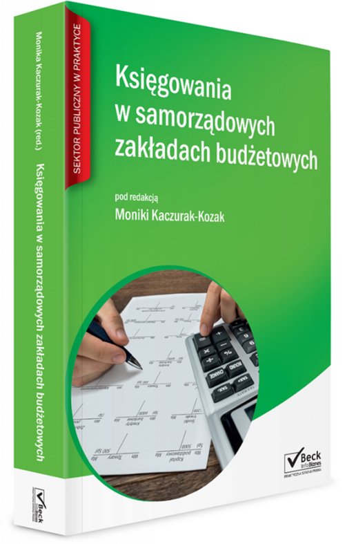 Beck Info Biznes. Sektor publiczny w praktyce. Księgowania w samorządowych zakładach budżetowych