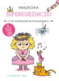 Księżniczka Zuzia. Książeczka z superksiężniczki