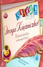 Księżniczki. Droga Księżniczko! Królewska kolekcja