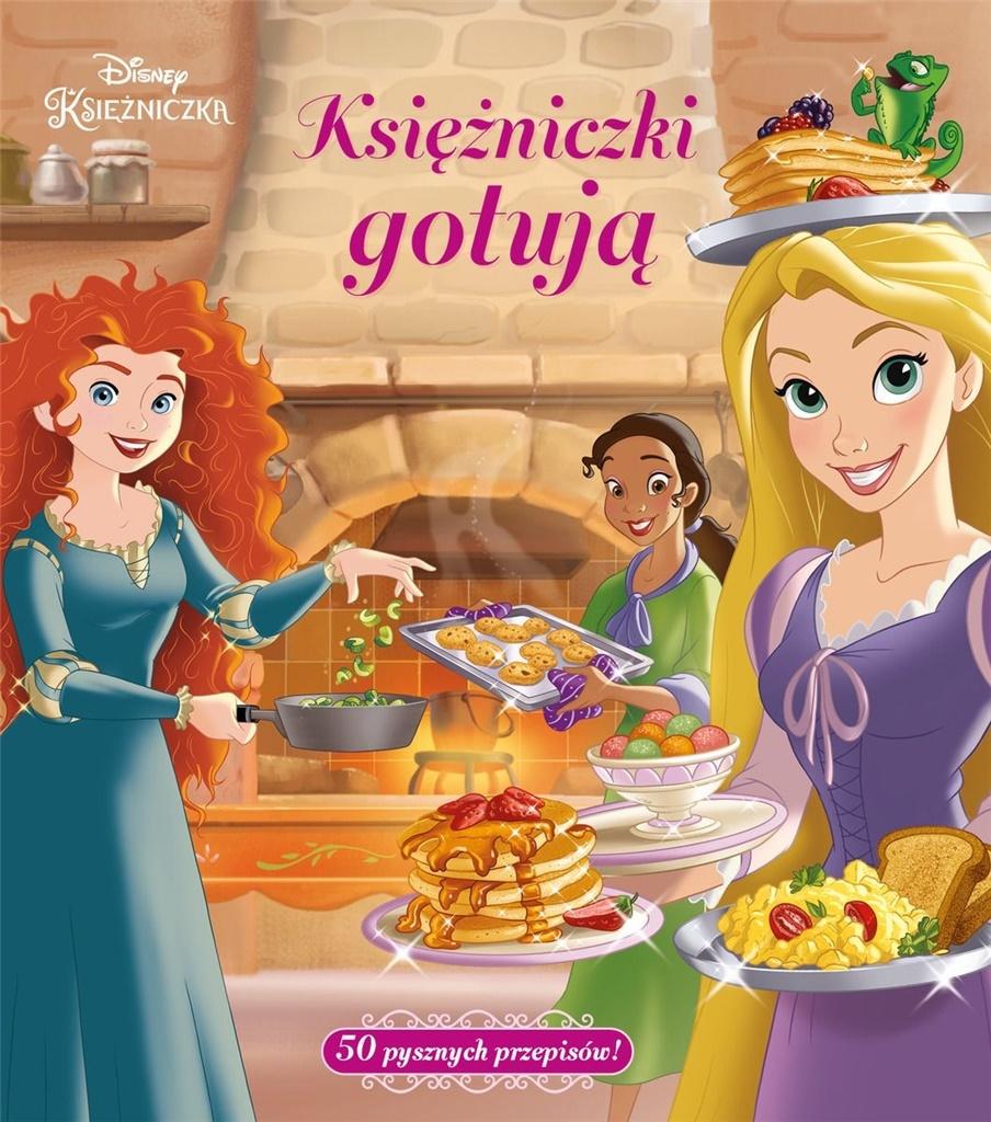 Księżniczki gotują. 50 pysznych przepisów! Disney Księżniczka