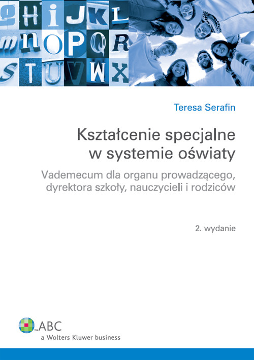 Kształcenie specjalne w systemie oświaty. Vademecum dla organu prowadzącego, dyrektora szkoły, nauczycieli i rodziców