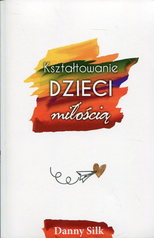 Kształtowanie dzieci miłością