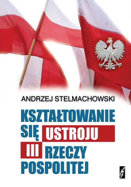 Kształtowanie się ustroju III Rzeczpospolitej