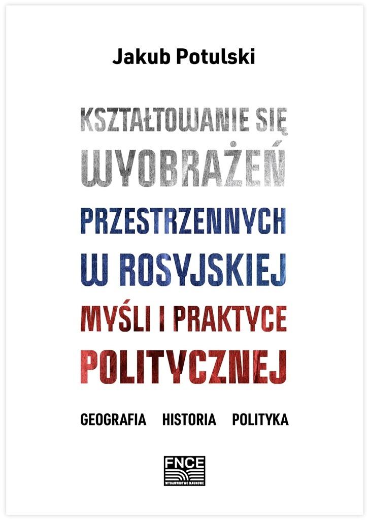 Kształtowanie się wyobrażeń przestrzennych w rosyjskiej myśli i praktyce politycznej