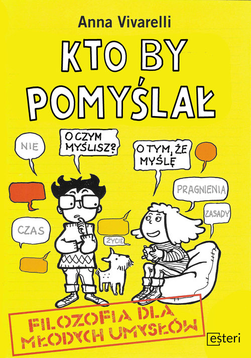 Kto by pomyślał. Filozofia dla młodych umysłów