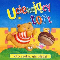 Kto szuka, nie błądzi Uciekający tort