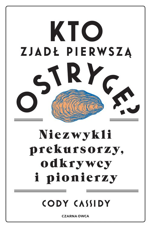Kto zjadł pierwszą ostrygę?