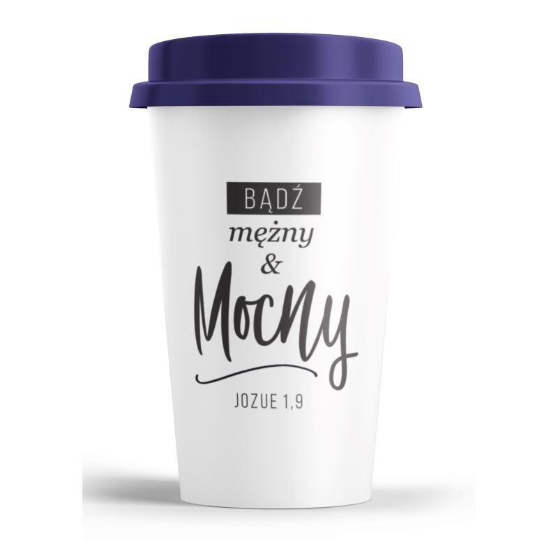 Kubek wysoki z pokrywką - Bądź mężny i mocny
