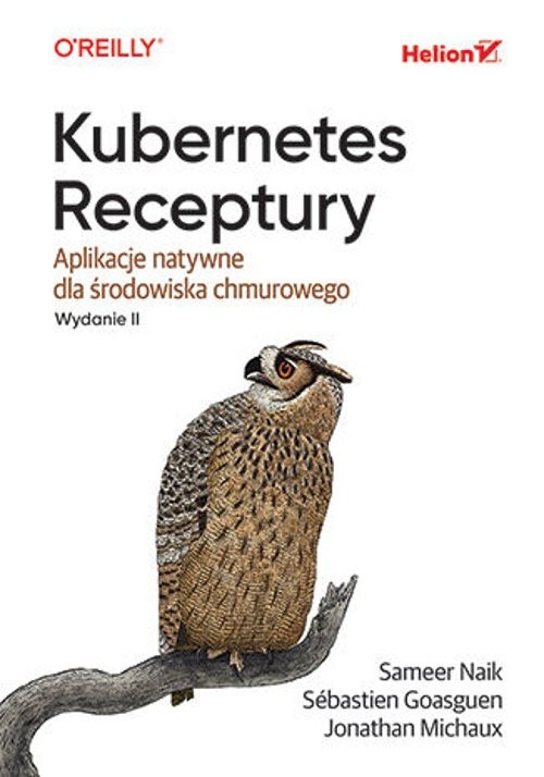 Kubernetes Receptury Aplikacje natywne dla środowiska chmurowego