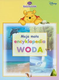 Kubuś Puchatek. Moja mała encyklopedia Woda