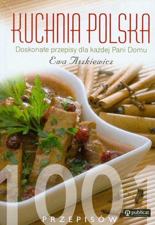 Kuchnia polska. 1001 przepisów. Doskonałe przepisy dla każdej Pani Domu