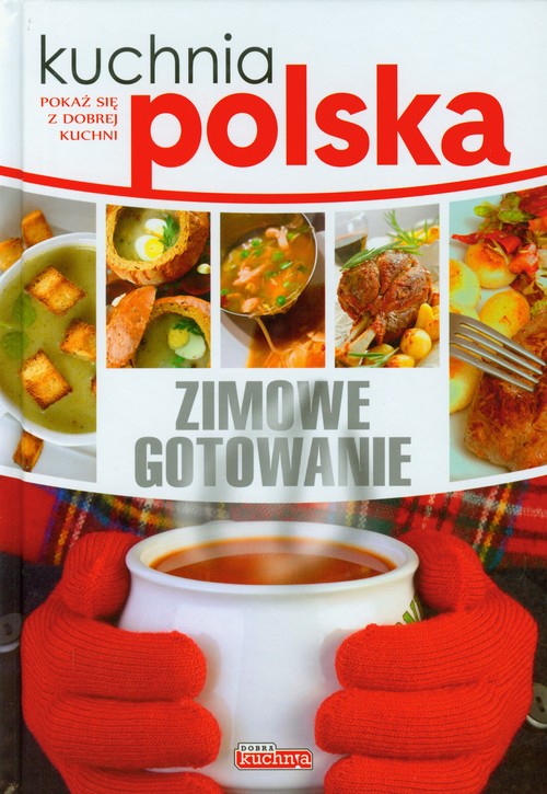 Kuchnia Polska. Zimowe gotowanie