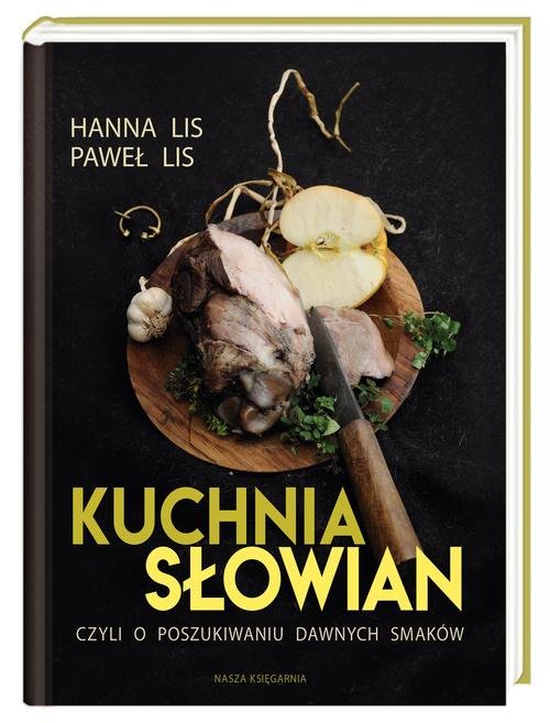 Kuchnia Słowian, czyli o poszukiwaniu dawnych smaków