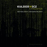 Kulisiewicz w cyfrowych inspiracjach i interpretacjach