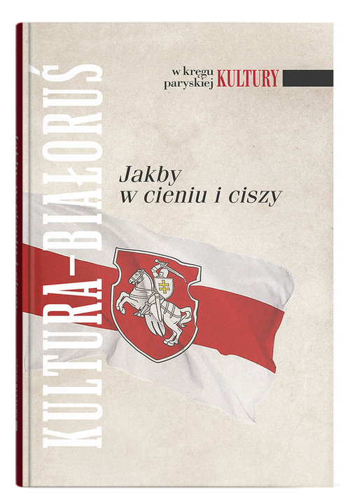 Kultura - Białoruś Jakby w cieniu i ciszy