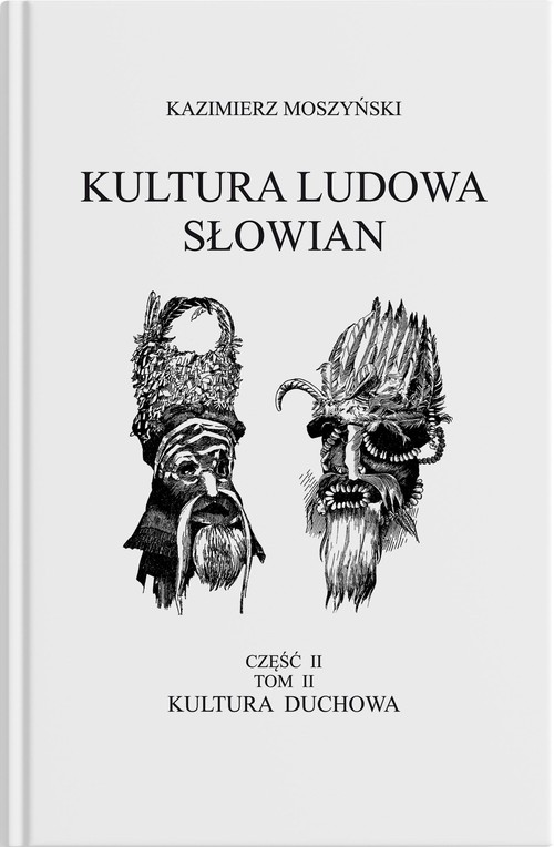 Kultura Ludowa Słowian Część 2 Tom 2 Kultura duchowa