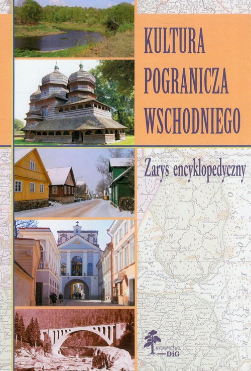 Kultura pogranicza wschodniego. Zarys encyklopedyczny