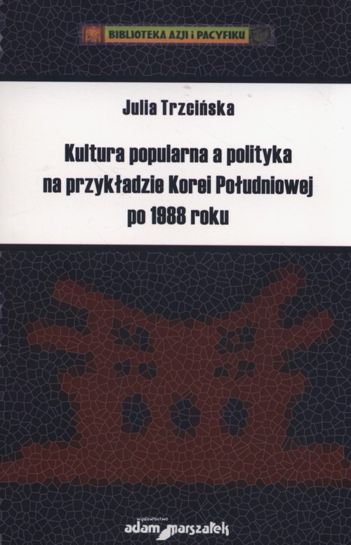 Kultura popularna a polityka na przykładzie Korei Południowej po 1988 roku