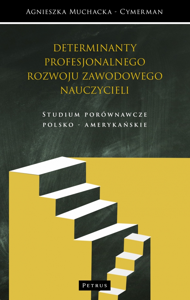 Kulturowe determinanty profesjonalnego rozwoju zawodowego nauczycieli. Studium porównawcze Europa, U