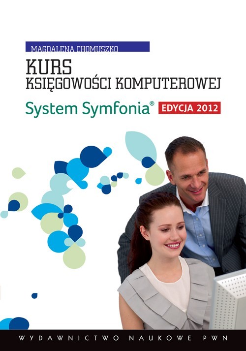 Kurs księgowości komputerowej. System Symfonia z płytą CD. Edycja 2012