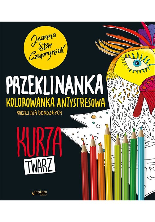 Kurza twarz! Przeklinanka kolorowanka antystresowa