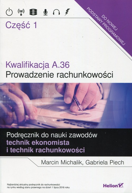 Kwalifikacja A.36 Prowadzenie rachunkowości Podręcznik do nauki zawodów technik ekonomista i technik