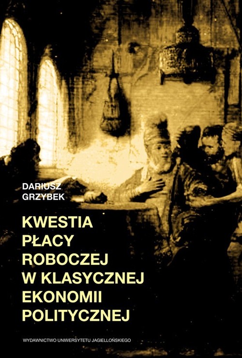 Kwestia płacy roboczej w klasycznej ekonomii politycznej