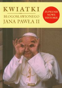 Kwiatki błogosławionego Jana Pawła II