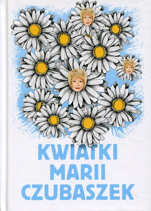 Kwiatki Marii Czubaszek