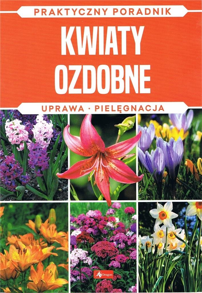 Kwiaty ozdobne Natura Praktyczny poradnik