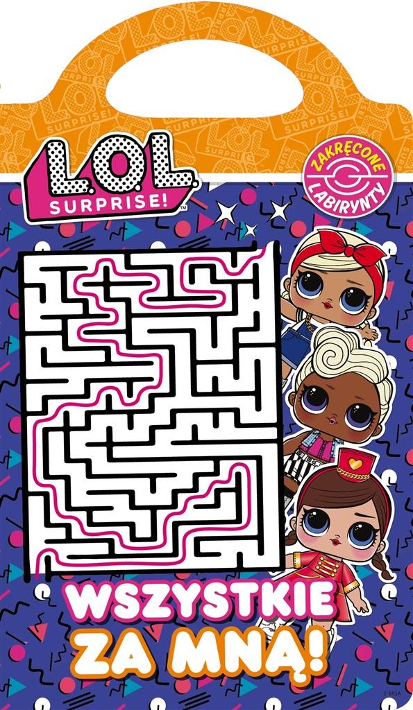 L.O.L. Surprise! Zakręcone labirynty. Wszystkie za mną!